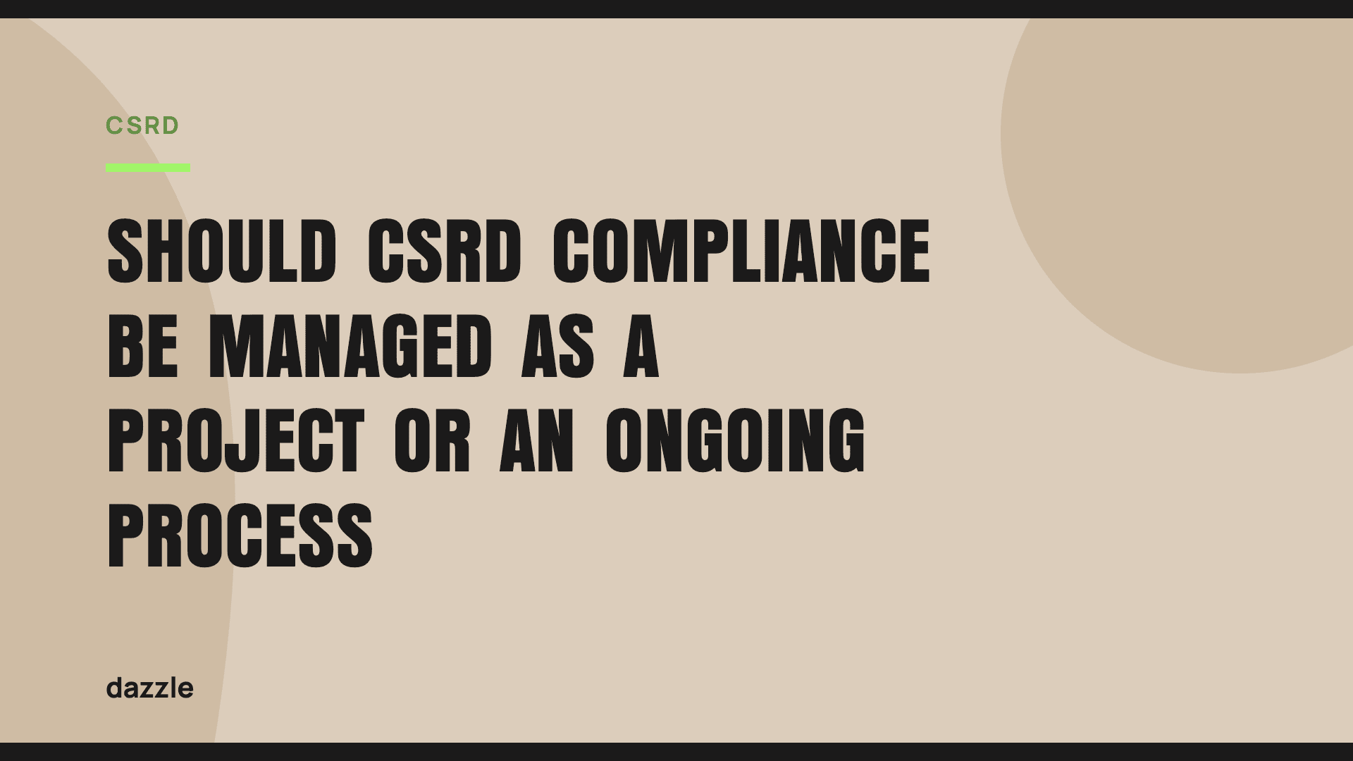 Should CSRD compliance be managed as a project or an ongoing process?