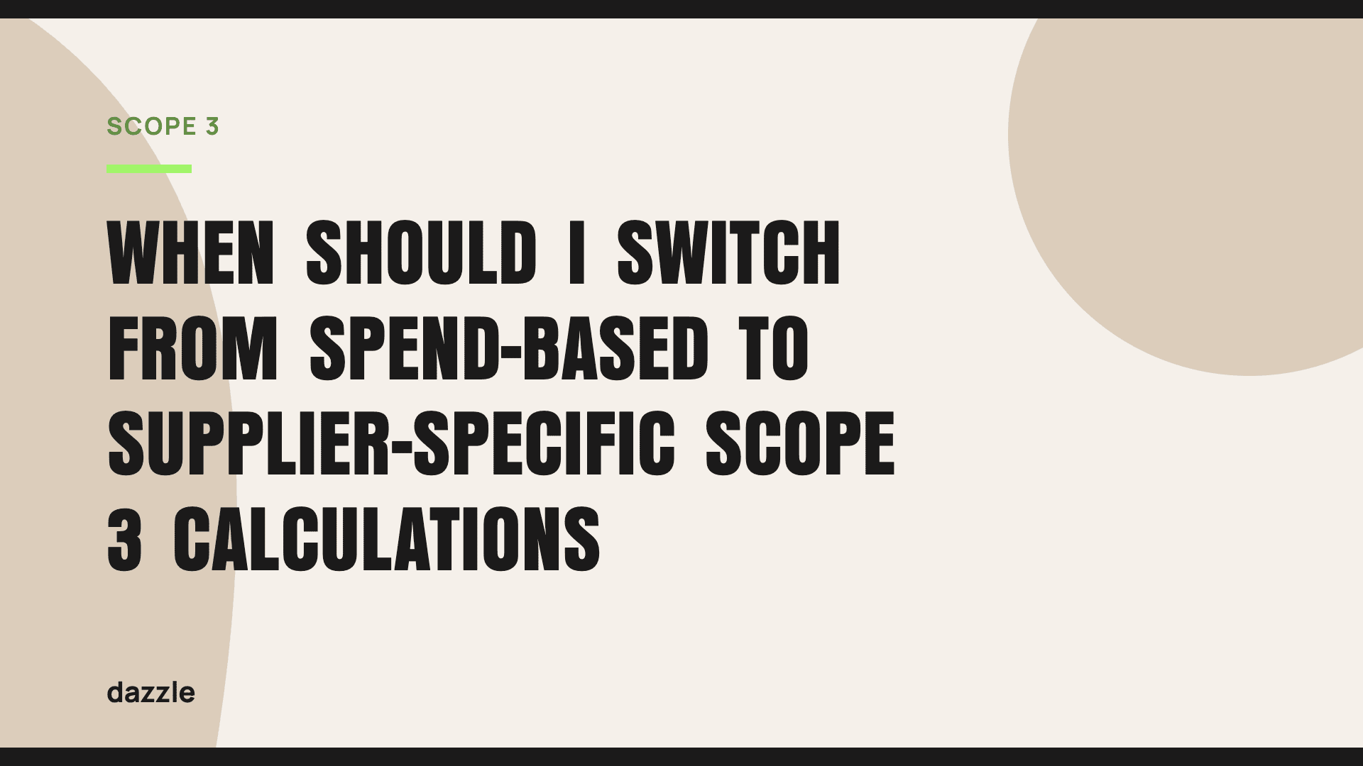 When should I switch from spend-based to supplier-specific scope 3 calculations? When should I switch from spend-based to supplier-specific scope 3 calculations?